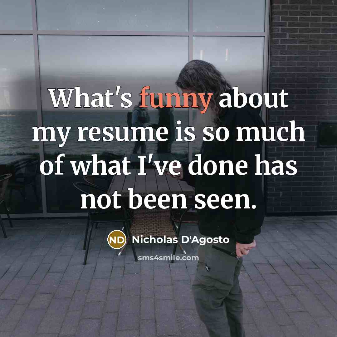 “What's funny about my resume is so much of what I've done has not been seen.” quote by Nicholas D'Agosto