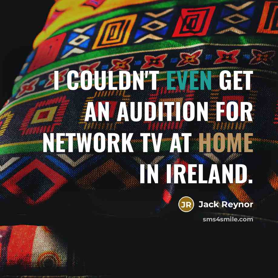 “I couldn't even get an audition for network TV at home in Ireland.” quote by Jack Reynor