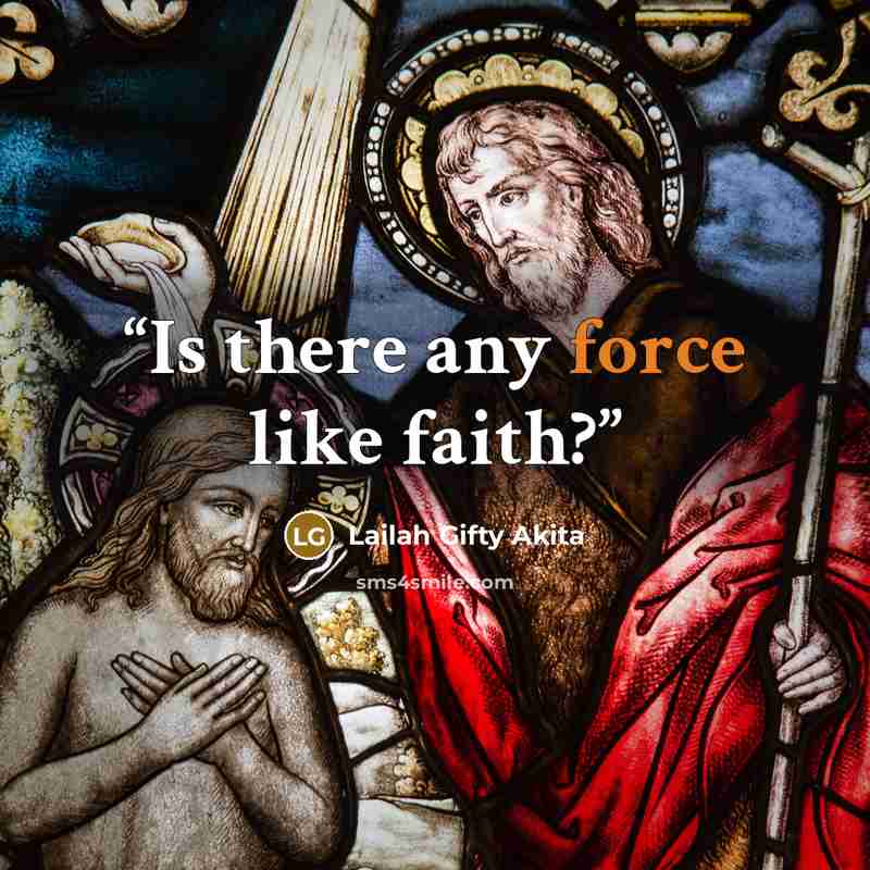 “Is there any force like faith?” quote by Lailah Gifty Akita
