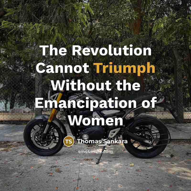 “The Revolution Cannot Triumph Without the Emancipation of Women” quote by Thomas Sankara