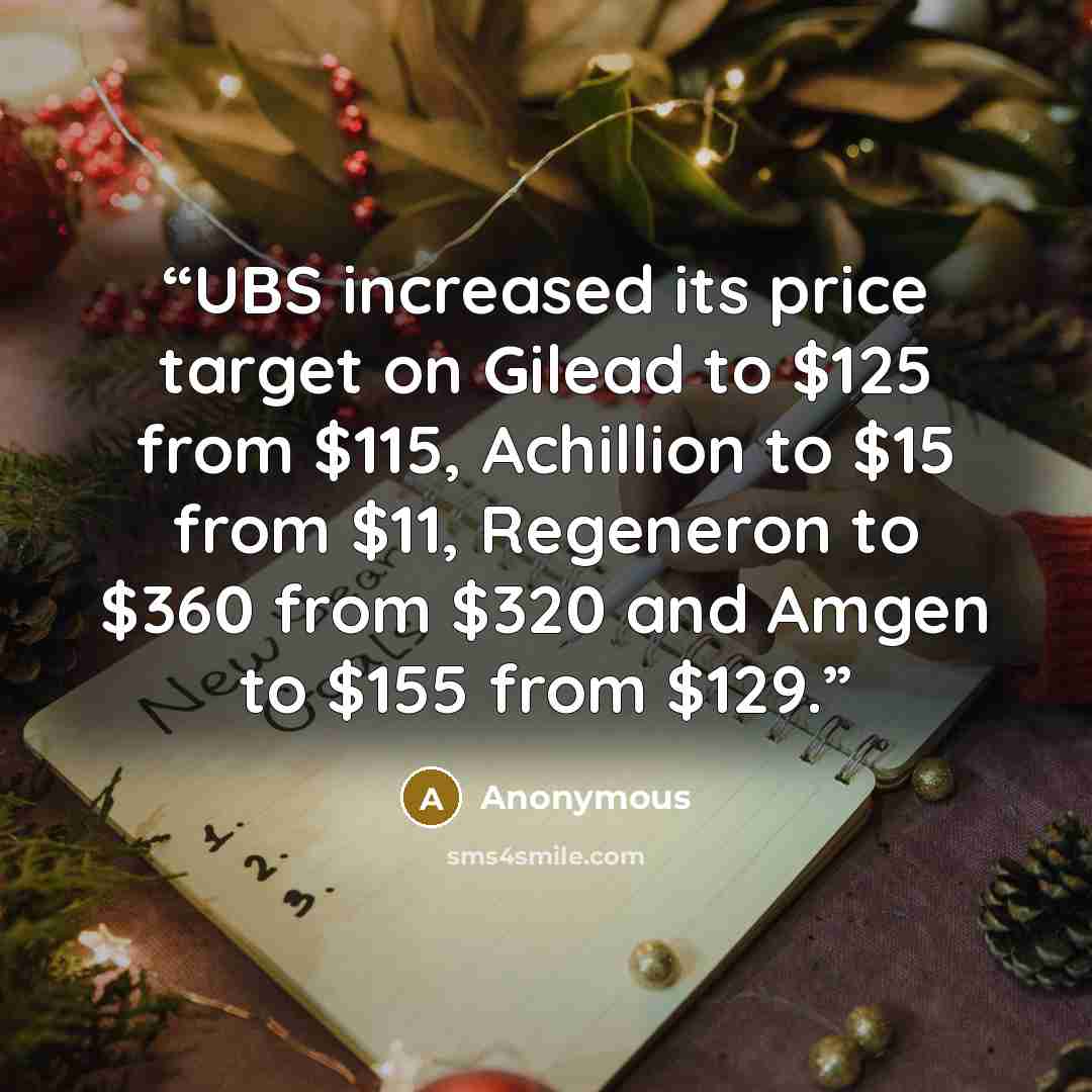 “UBS increased its price target on Gilead to $125 from $115, Achillion to $15 from $11, Regeneron to $360 from $320 and Amgen to $155 from $129.” quote by Anonymous