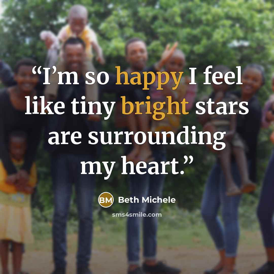 “I’m so happy I feel like tiny bright stars are surrounding my heart.” quote by Beth Michele