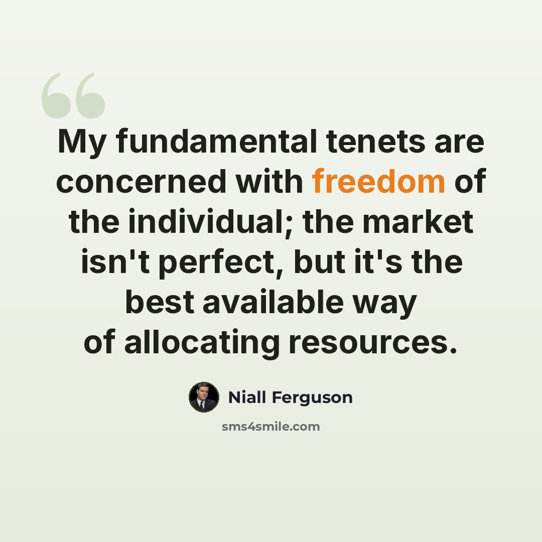 “My fundamental tenets are concerned with freedom of the individual; the market isn't perfect, but it's the best available way of allocating resources.” quote by Niall Ferguson