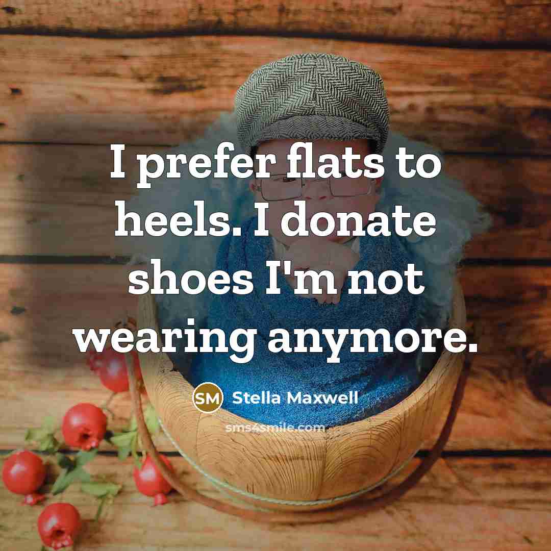 “I prefer flats to heels. I donate shoes I'm not wearing anymore.” quote by Stella Maxwell