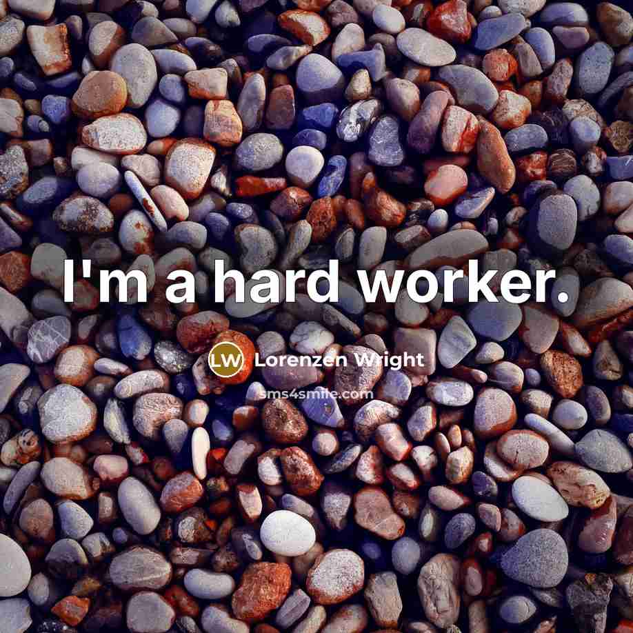 “I'm a hard worker.” quote by Lorenzen Wright