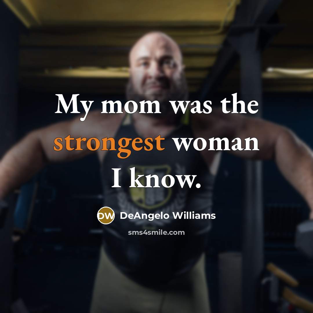“My mom was the strongest woman I know.” quote by DeAngelo Williams