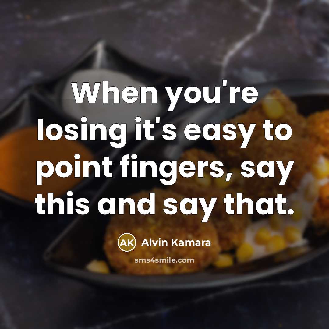 “When you're losing it's easy to point fingers, say this and say that.” quote by Alvin Kamara