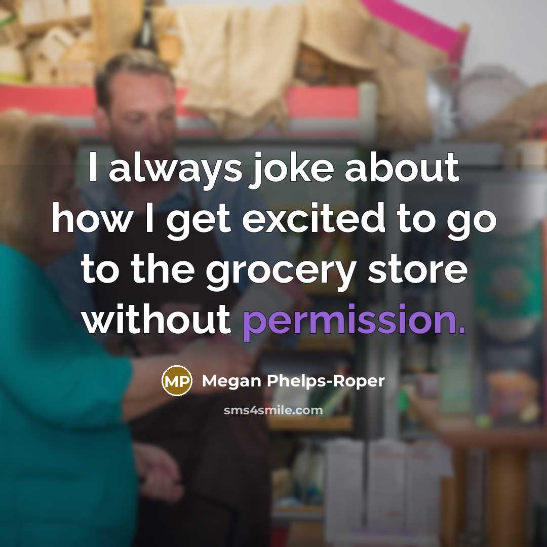 “I always joke about how I get excited to go to the grocery store without permission.” quote by Megan Phelps-Roper