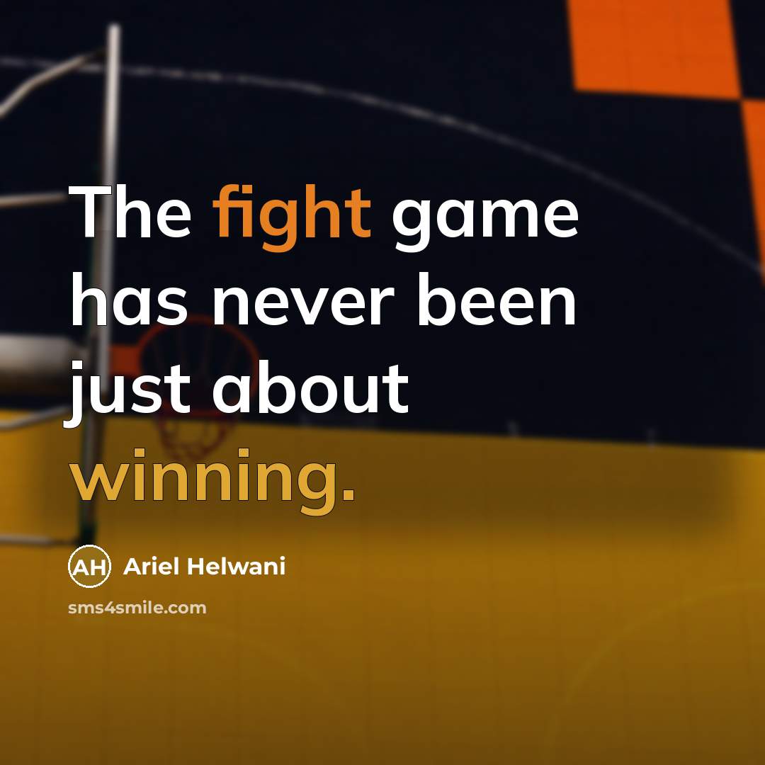 “The fight game has never been just about winning.” quote by Ariel Helwani