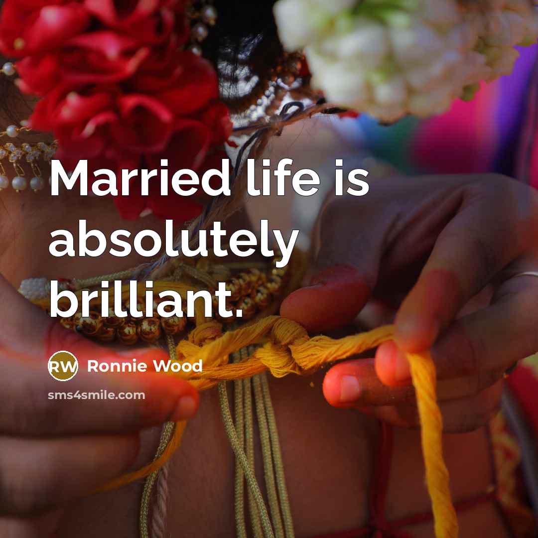 “Married life is absolutely brilliant.” quote by Ronnie Wood