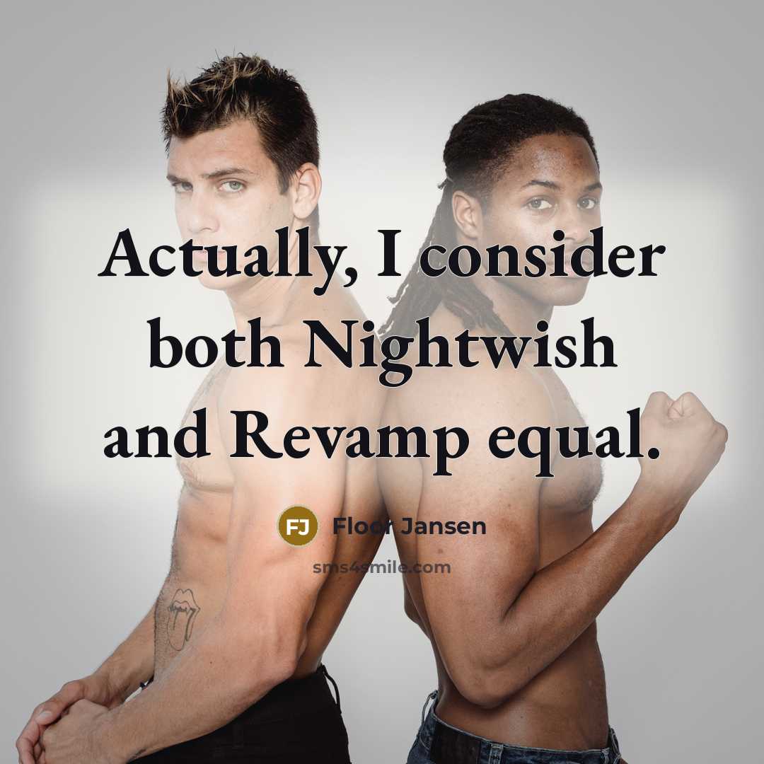 “Actually, I consider both Nightwish and Revamp equal.” quote by Floor Jansen