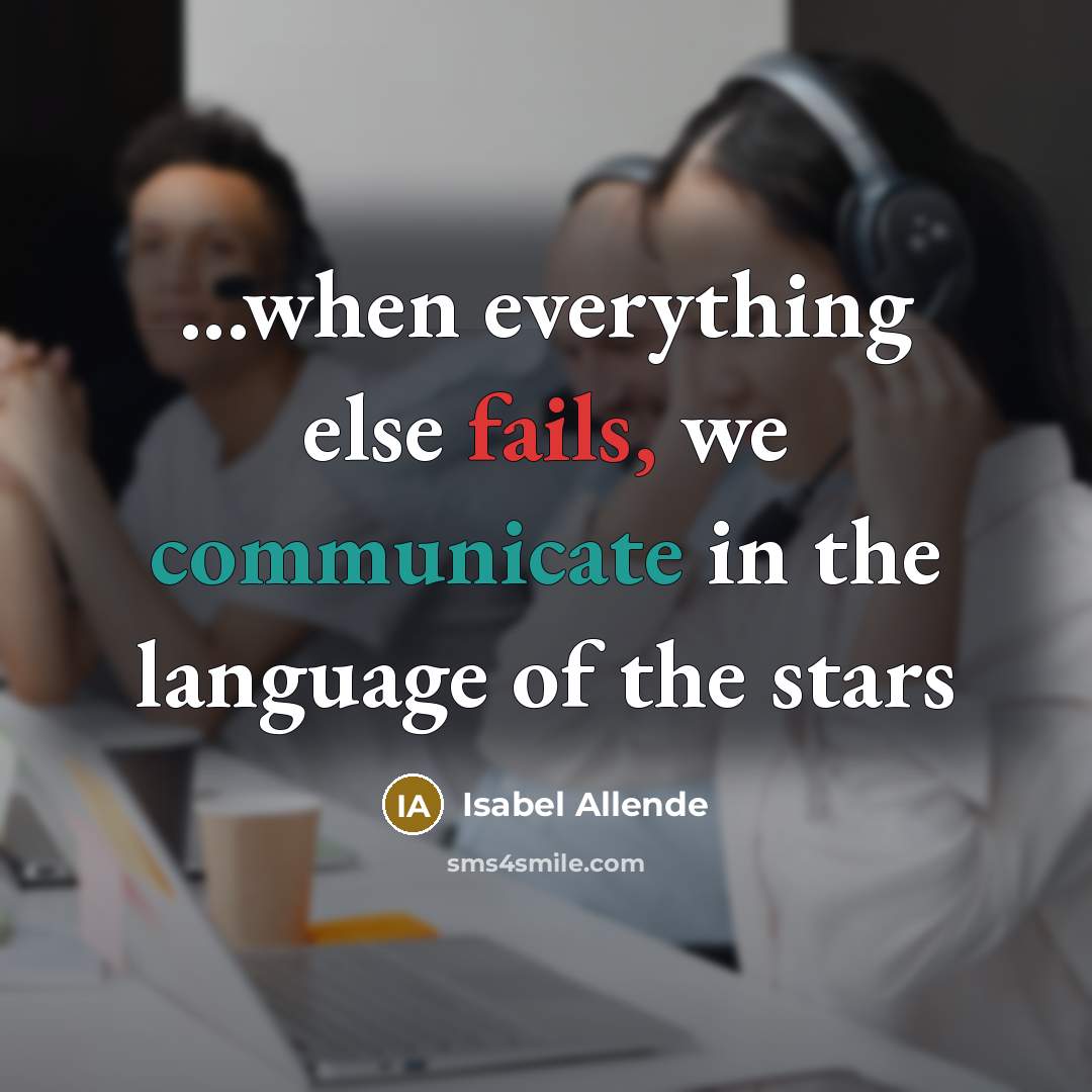“...when everything else fails, we communicate in the language of the stars” quote by Isabel Allende