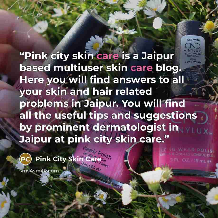 “Pink city skin care is a Jaipur based multiuser skin care blog. Here you will find answers to all your skin and hair related problems in Jaipur. You will find all the useful tips and suggestions by prominent dermatologist in Jaipur at pink city skin care.” quote by Pink City Skin Care
