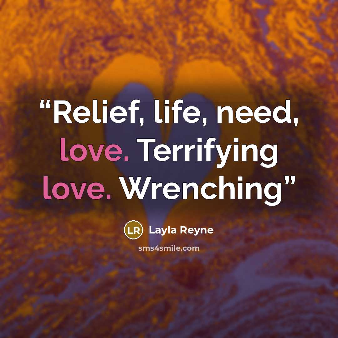“Relief, life, need, love. Terrifying love. Wrenching” quote by Layla Reyne