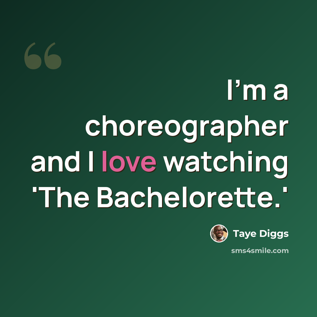 “I'm a choreographer and I love watching 'The Bachelorette.'” quote by Taye Diggs
