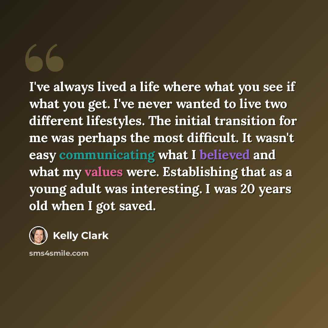 “I've always lived a life where what you see if what you get. I've never wanted to live two different lifestyles. The initial transition for me was perhaps the most difficult. It wasn't easy communicating what I believed and what my values were. Establishing that as a young adult was interesting. I…” quote by Kelly Clark