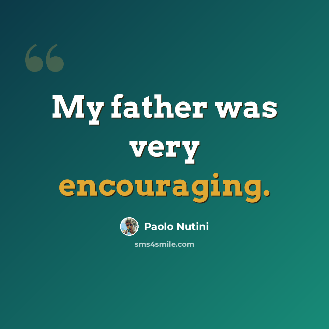 “My father was very encouraging.” quote by Paolo Nutini
