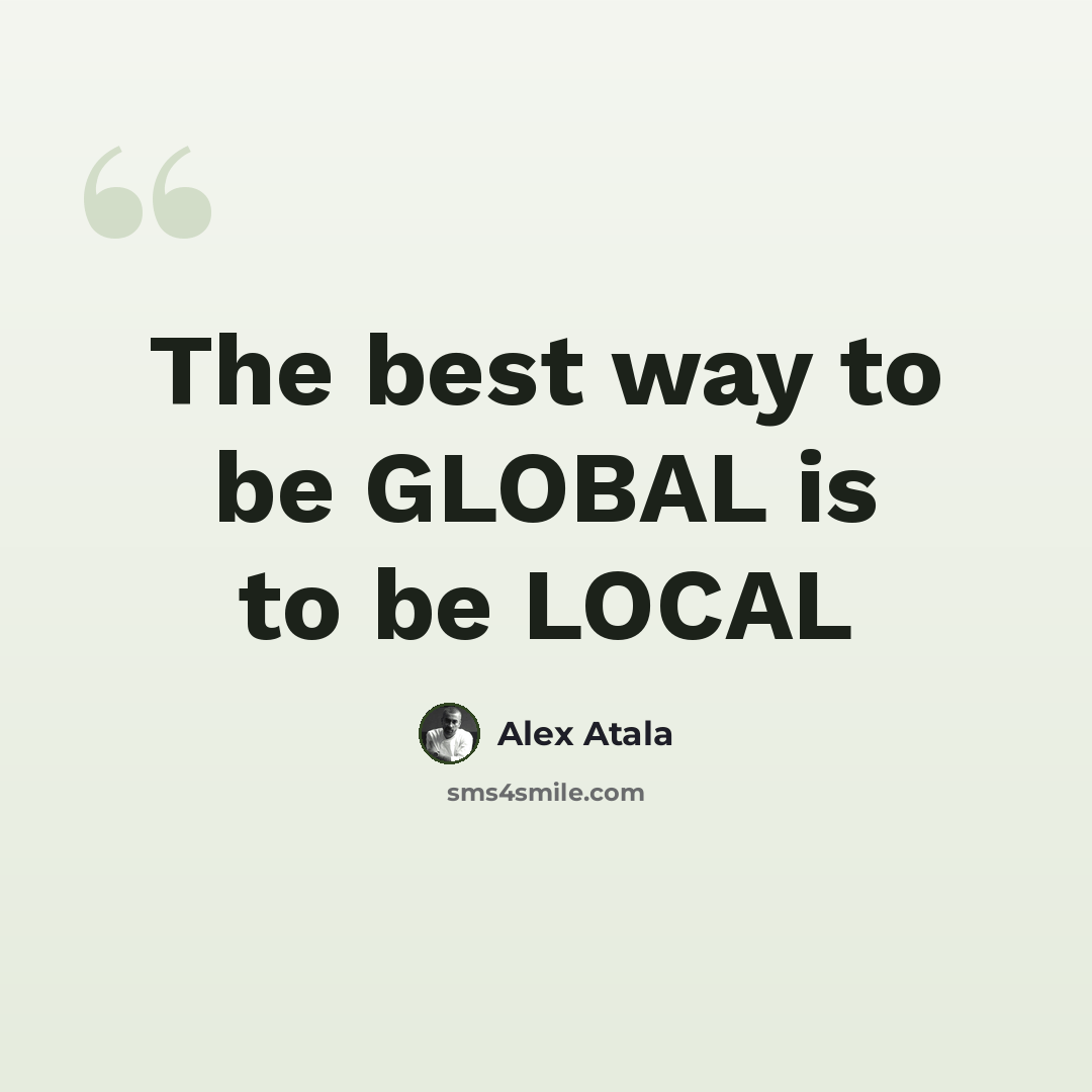 “The best way to be GLOBAL is to be LOCAL” quote by Alex Atala