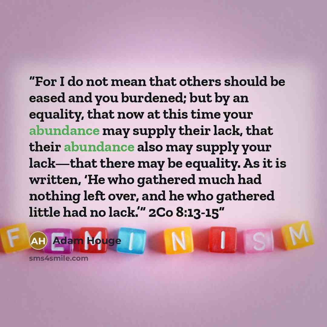 “For I do not mean that others should be eased and you burdened; but by an equality, that now at this time your abundance may supply their lack, that their abundance also may supply your lack—that there may be equality. As it is written, ‘He who gathered much had nothing left over, and he who…” quote by Adam Houge