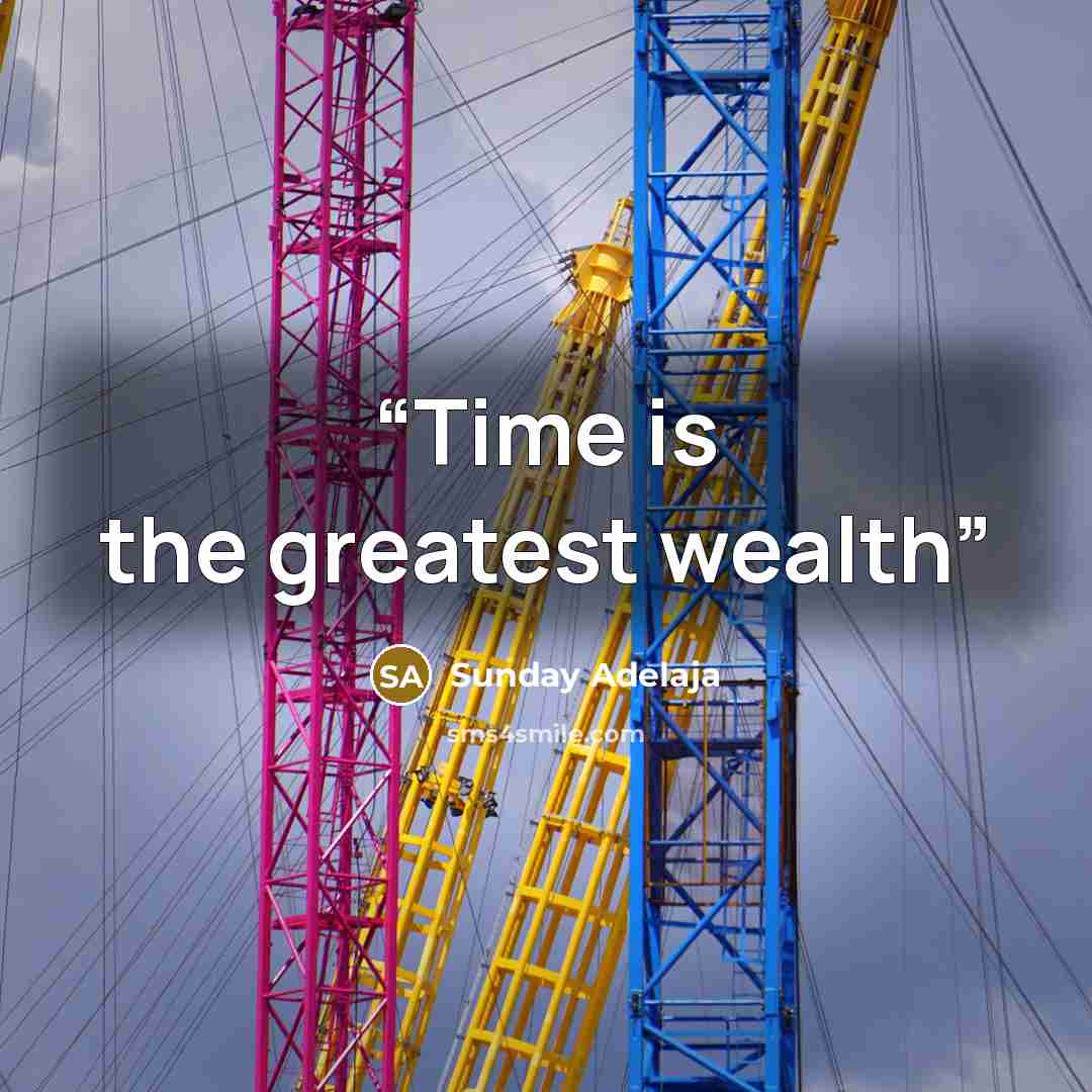 “Time is the greatest wealth” quote by Sunday Adelaja