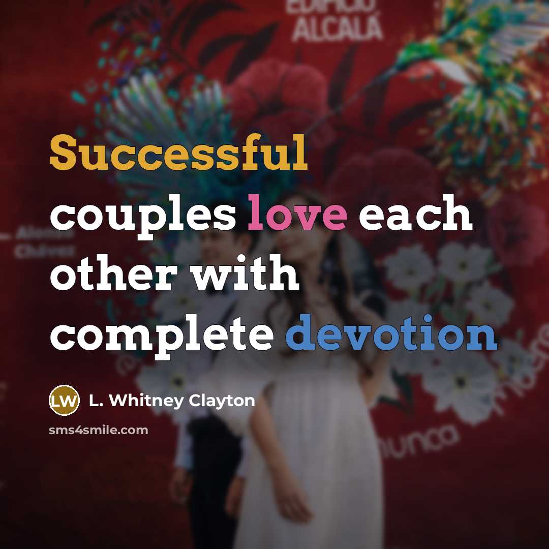 “Successful couples love each other with complete devotion” quote by L. Whitney Clayton