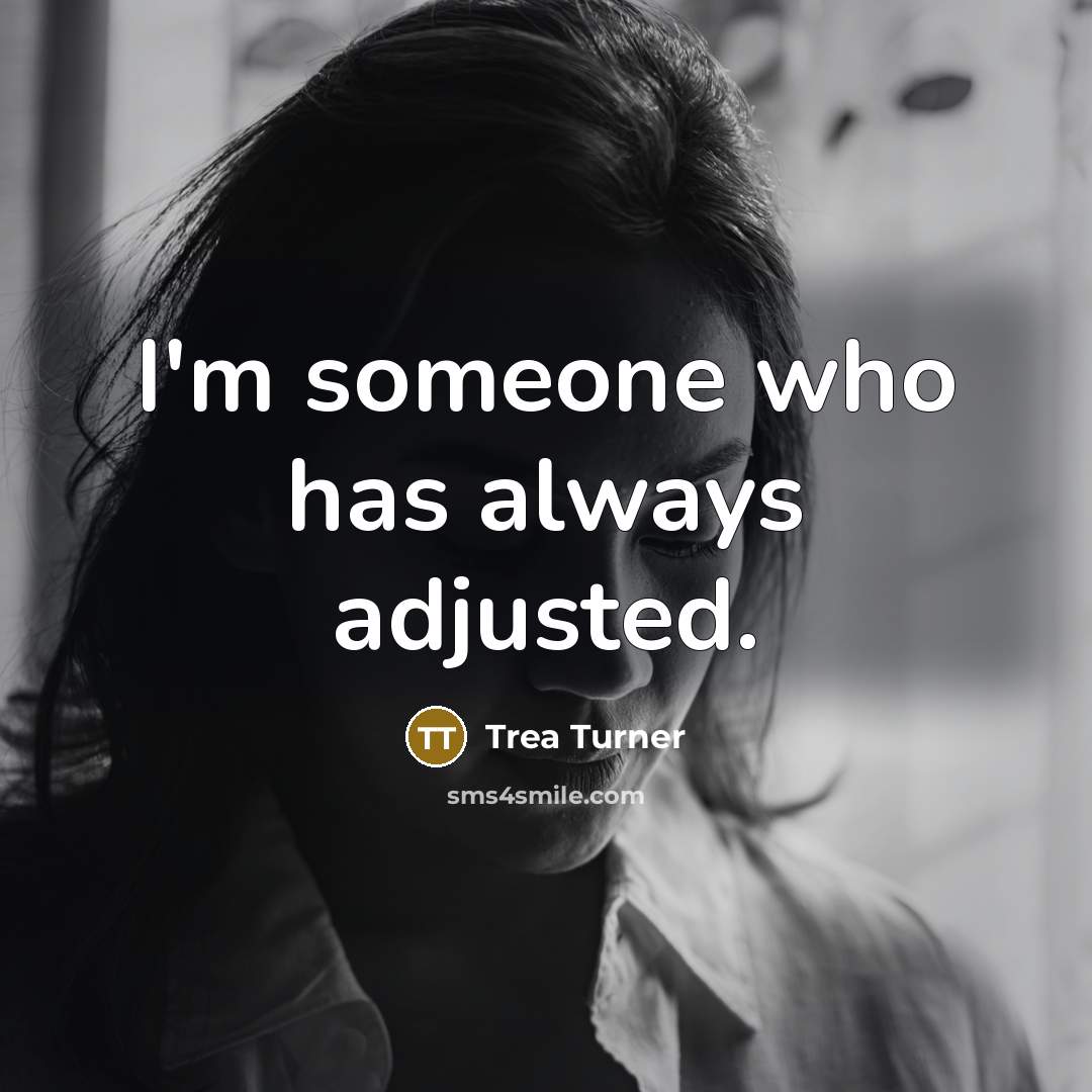 “I'm someone who has always adjusted.” quote by Trea Turner