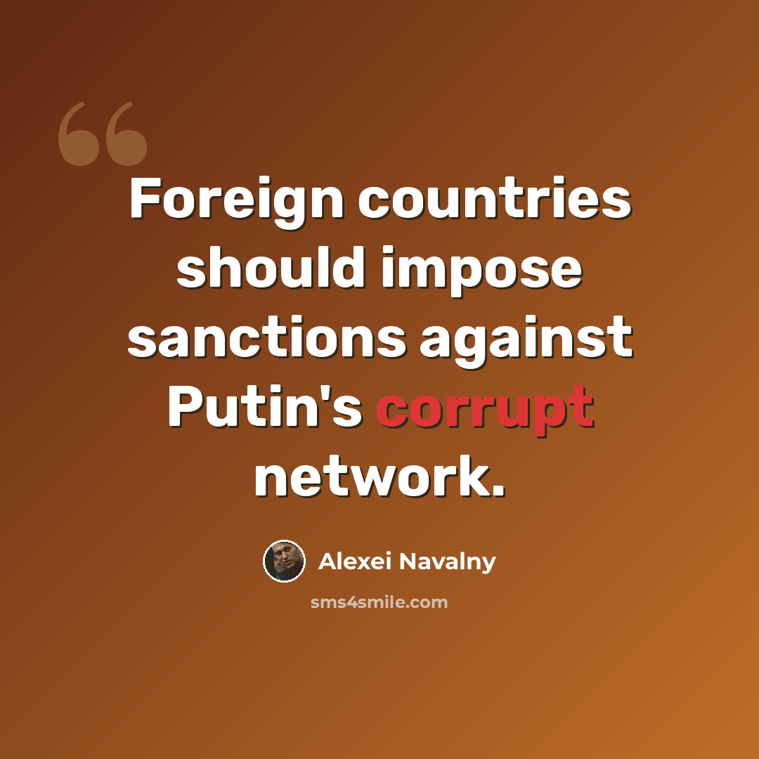 “Foreign countries should impose sanctions against Putin's corrupt network.” quote by Alexei Navalny