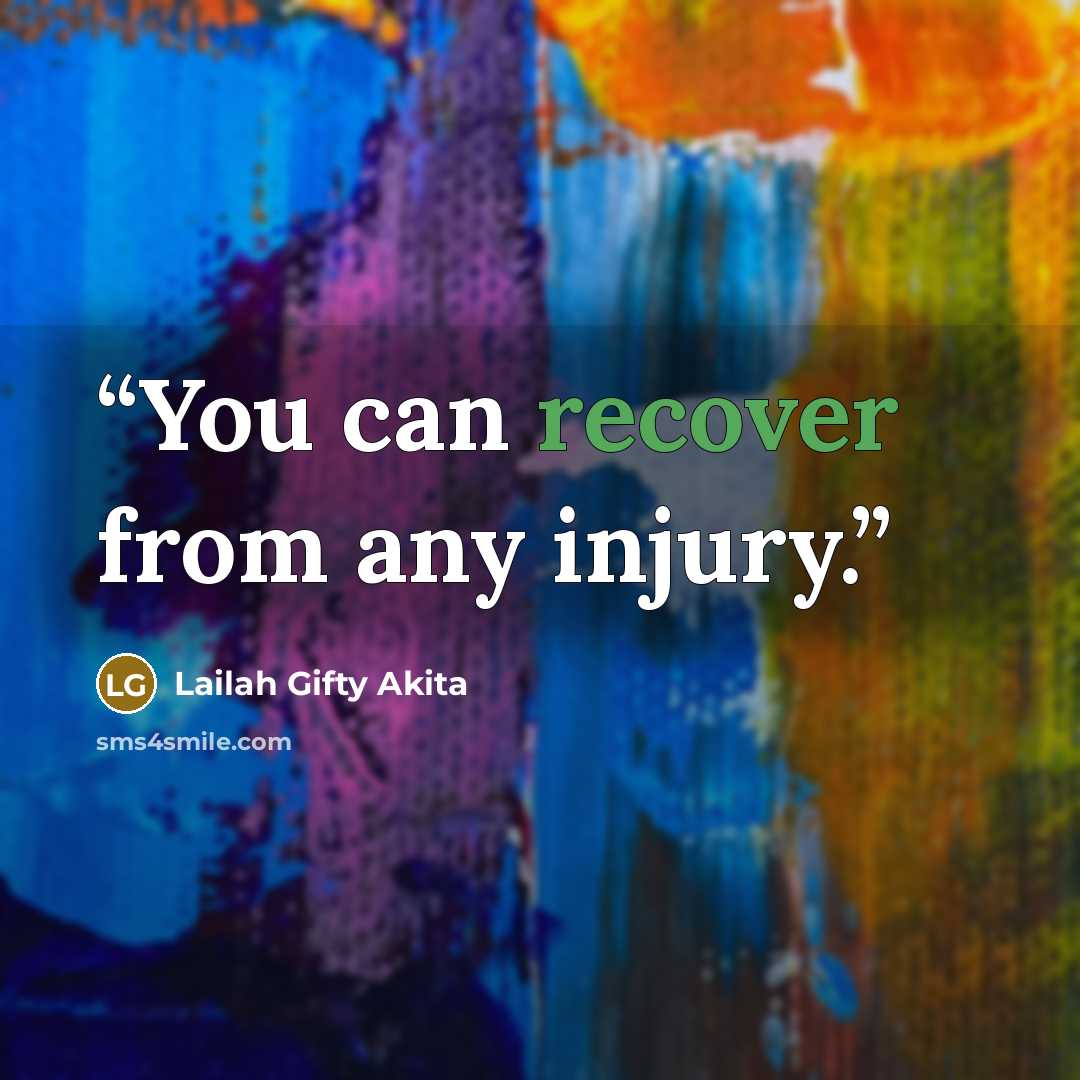 “You can recover from any injury.” quote by Lailah Gifty Akita