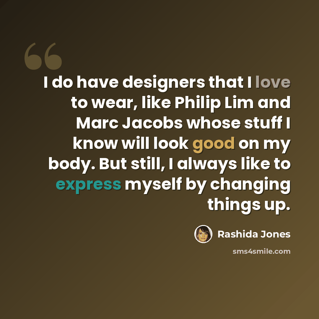 “I do have designers that I love to wear, like Philip Lim and Marc Jacobs whose stuff I know will look good on my body. But still, I always like to express myself by changing things up.” quote by Rashida Jones