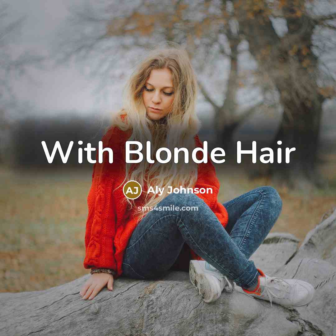 “With Blonde Hair” quote by Aly Johnson