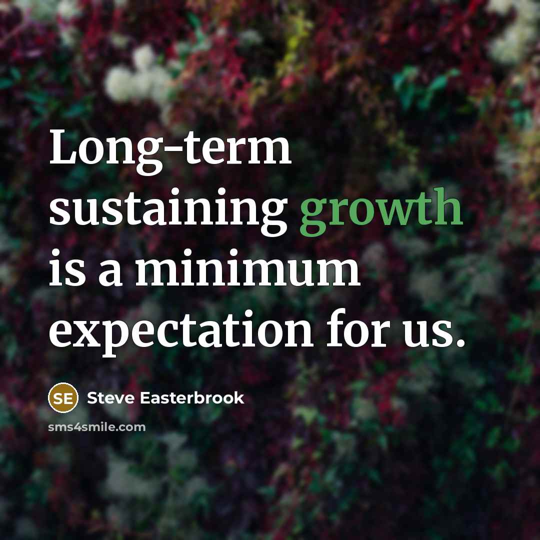 “Long-term sustaining growth is a minimum expectation for us.” quote by Steve Easterbrook