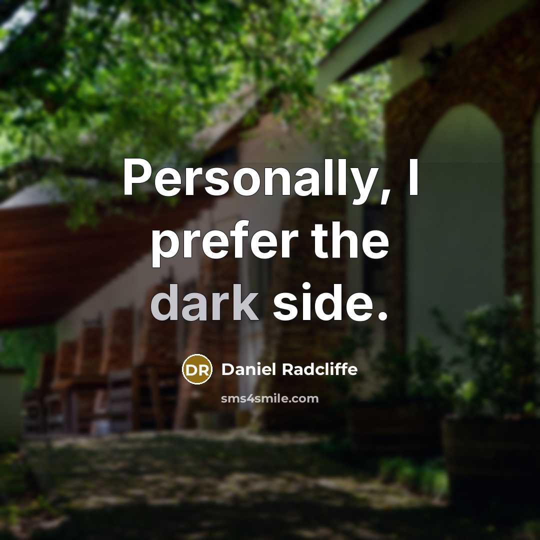 “Personally, I prefer the dark side.” quote by Daniel Radcliffe