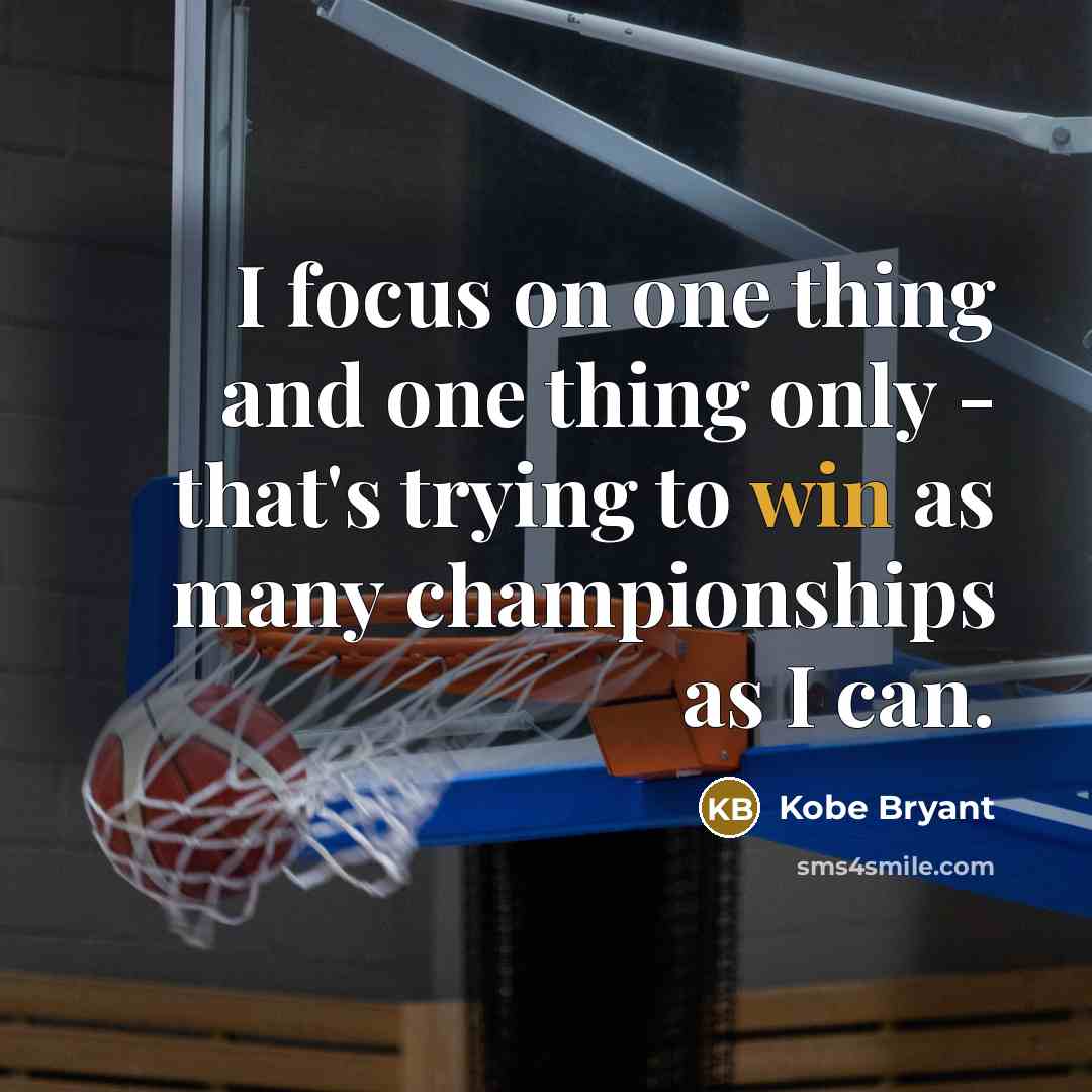 “I focus on one thing and one thing only - that's trying to win as many championships as I can.” quote by Kobe Bryant