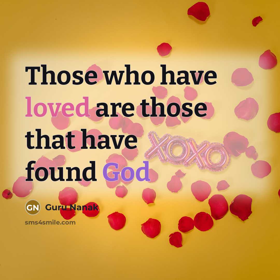 “Those who have loved are those that have found God” quote by Guru Nanak