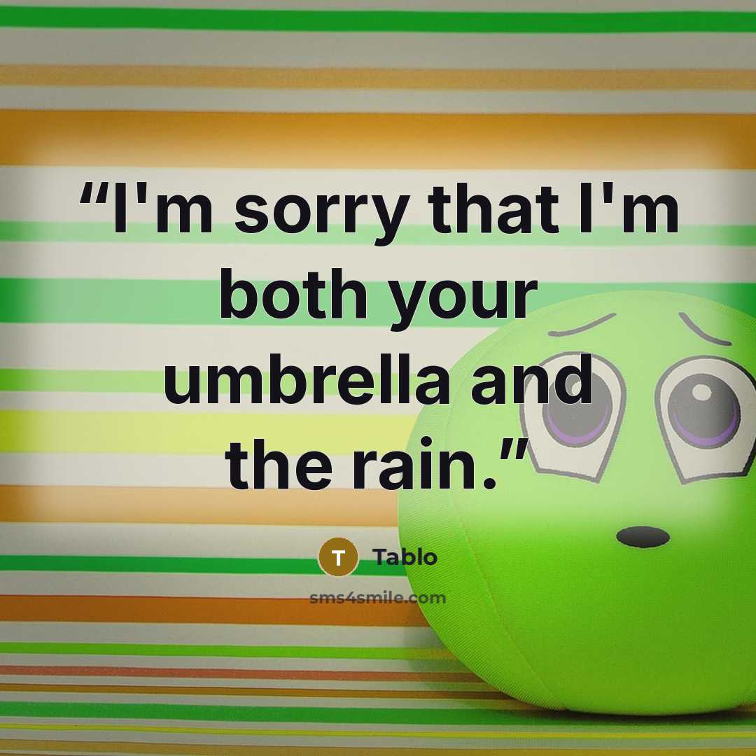 “I'm sorry that I'm both your umbrella and the rain.” quote by Tablo