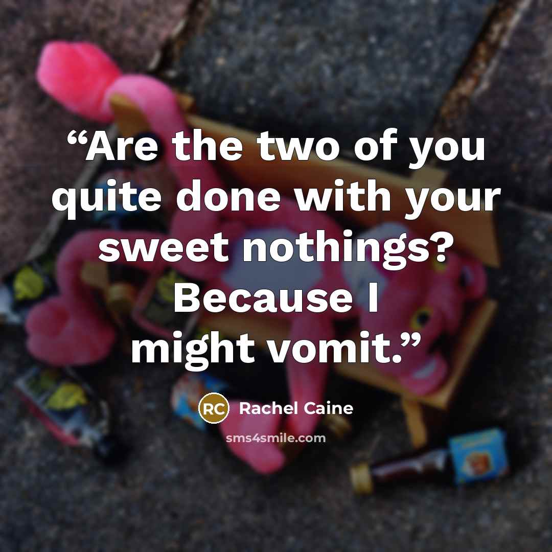 “Are the two of you quite done with your sweet nothings? Because I might vomit.” quote by Rachel Caine