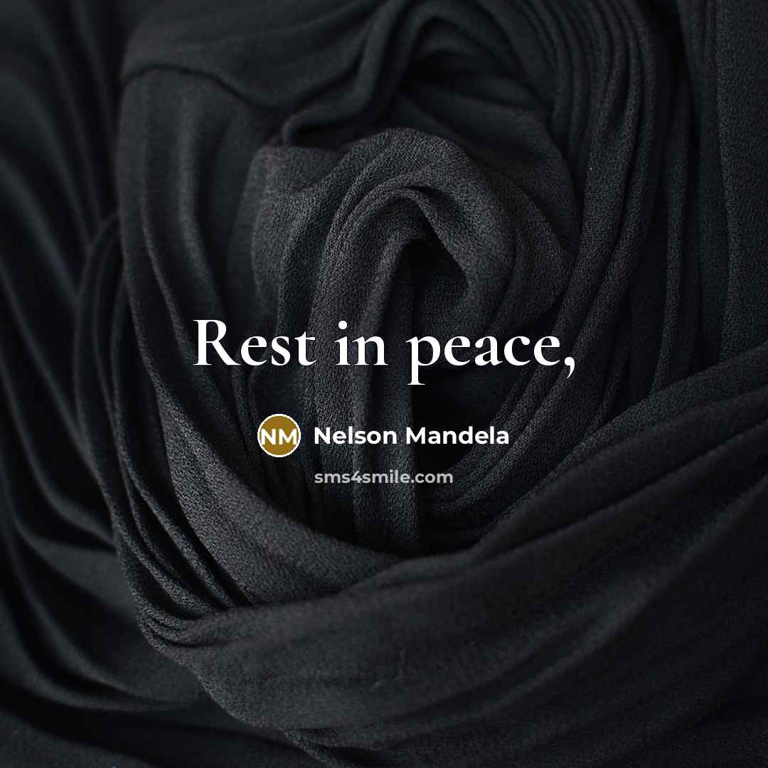 “Rest in peace,” quote by Nelson Mandela