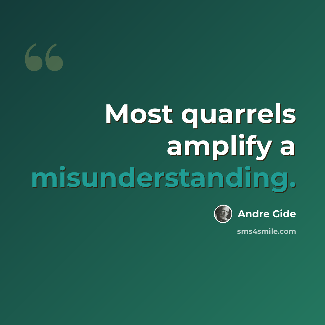 “Most quarrels amplify a misunderstanding.” quote by Andre Gide