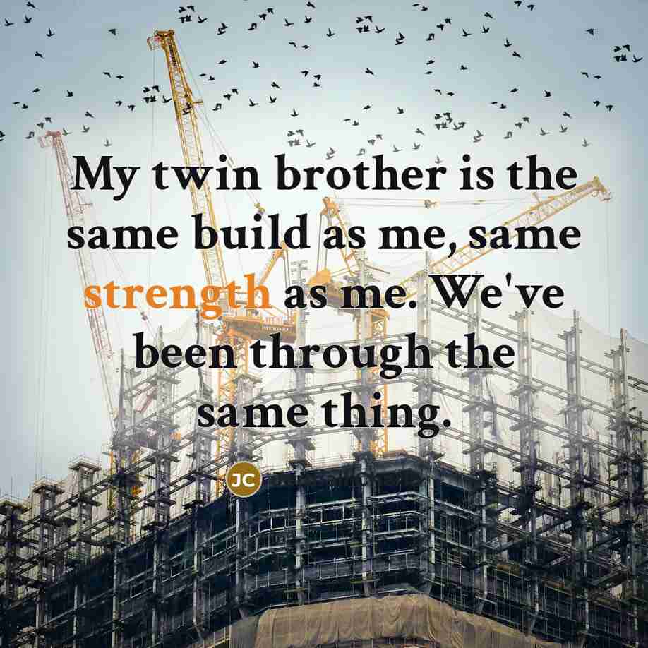 “My twin brother is the same build as me, same strength as me. We've been through the same thing.” quote by Jermall Charlo