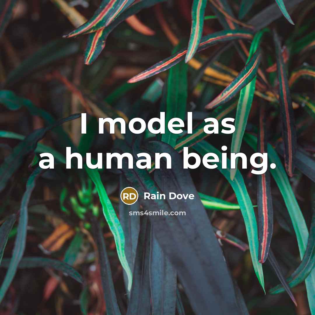 “I model as a human being.” quote by Rain Dove