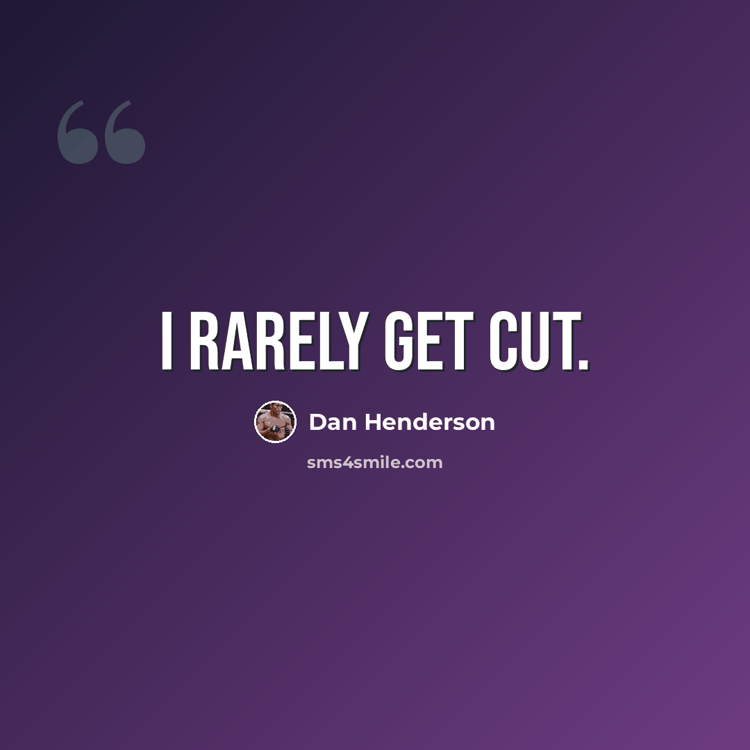 “I rarely get cut.” quote by Dan Henderson