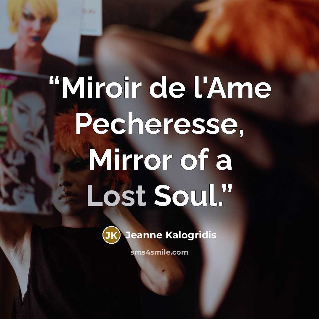 “Miroir de l'Ame Pecheresse, Mirror of a Lost Soul.” quote by Jeanne Kalogridis