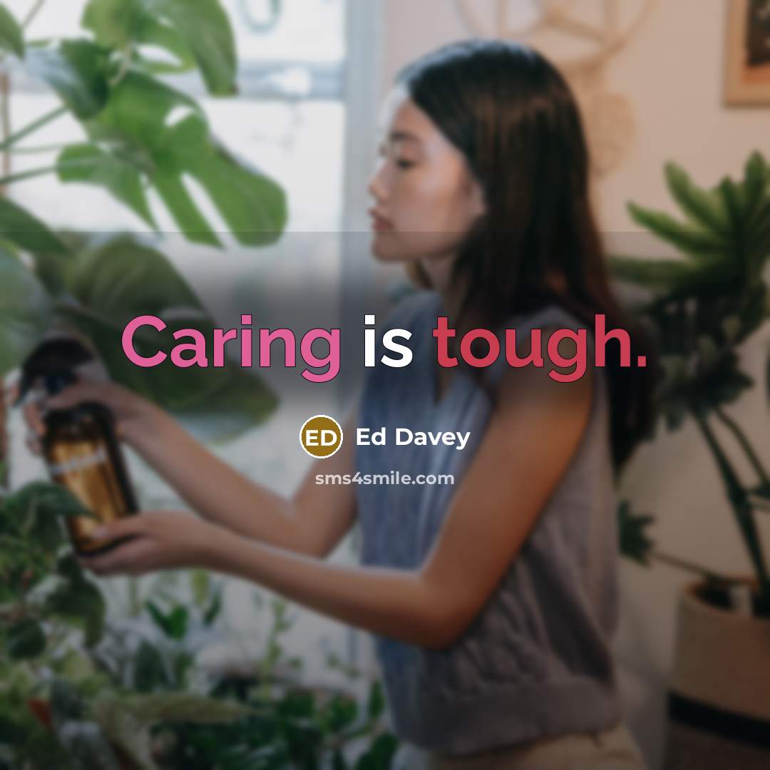 “Caring is tough.” quote by Ed Davey