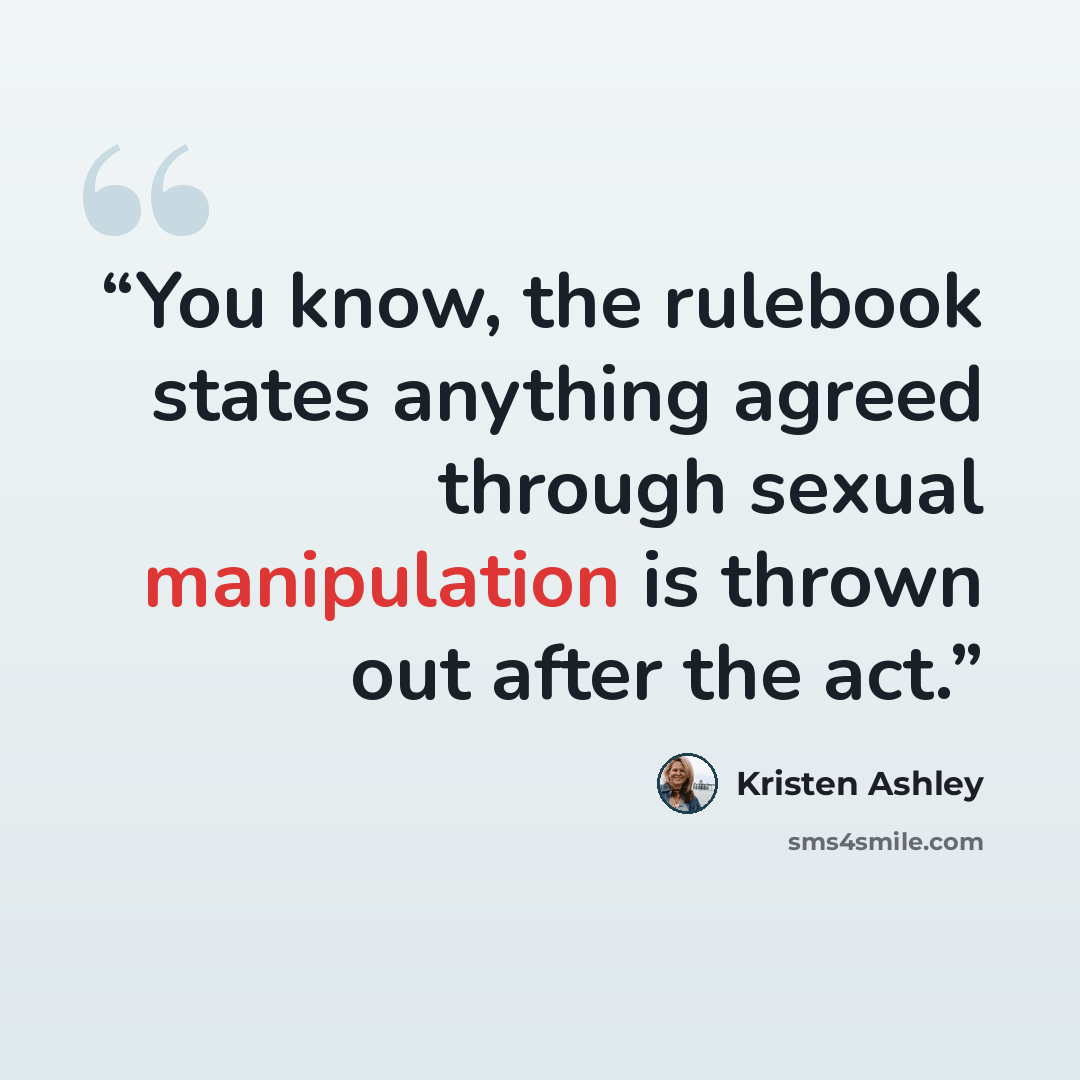 “You know, the rulebook states anything agreed through sexual manipulation is thrown out after the act.” quote by Kristen Ashley
