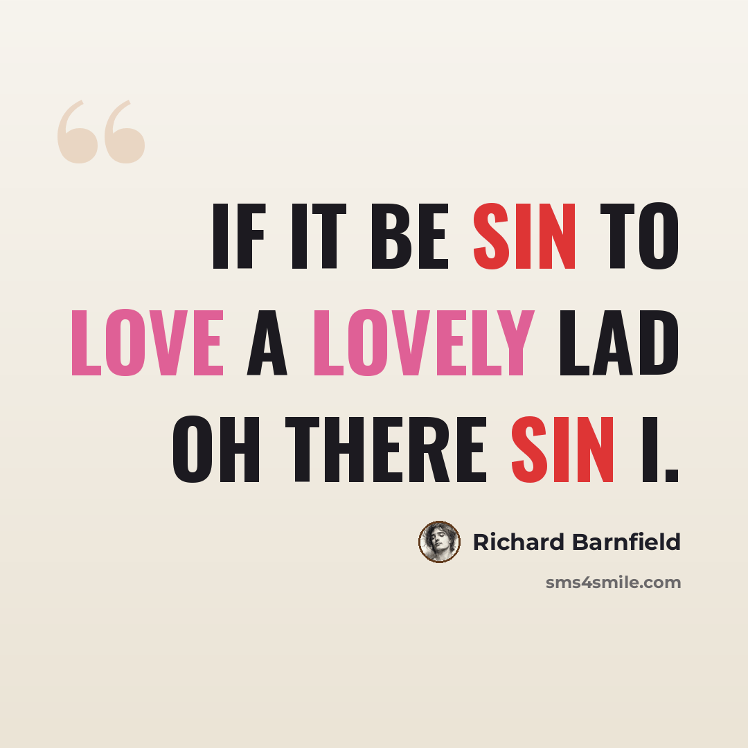 “If it be sin to love a lovely lad Oh there sin I.” quote by Richard Barnfield