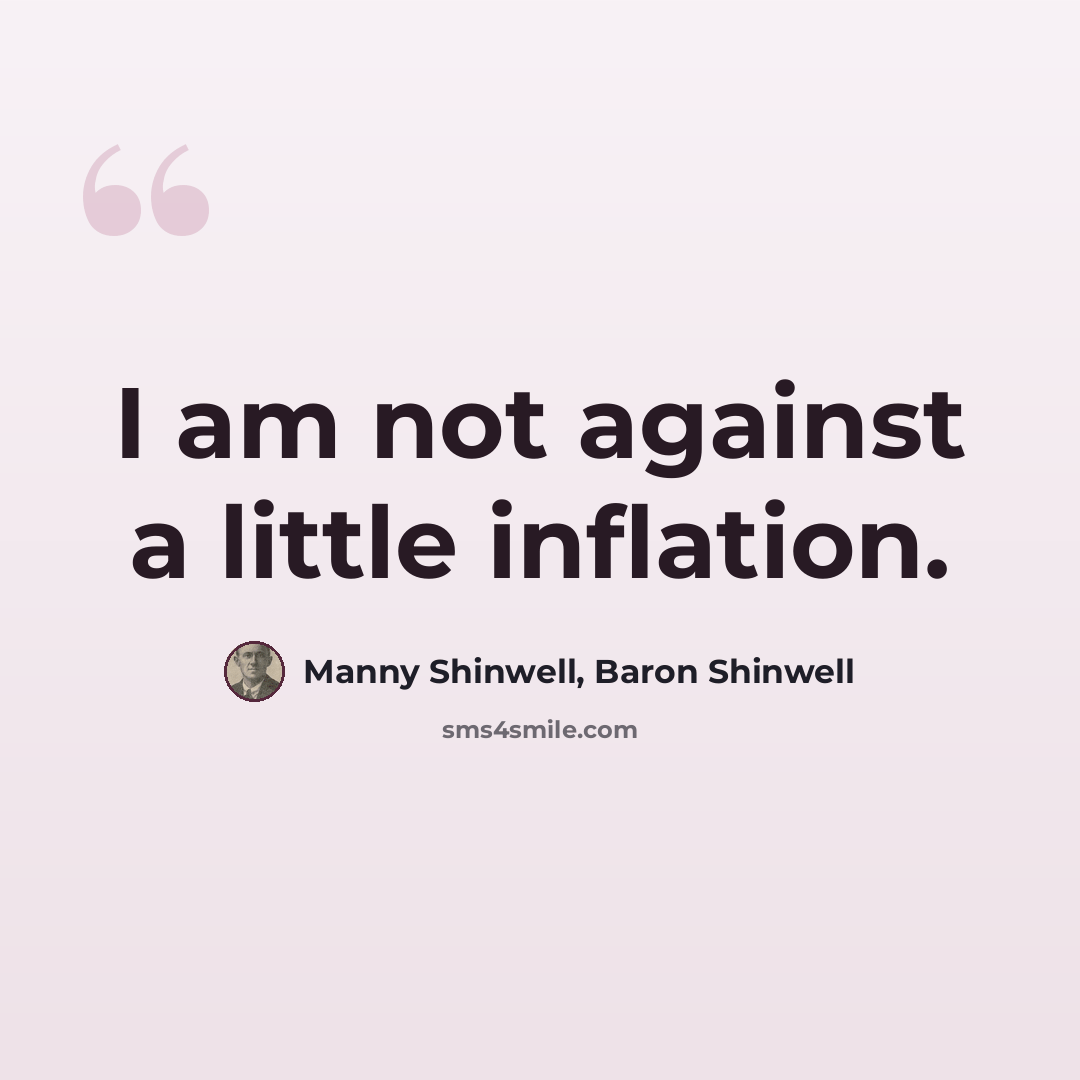 “I am not against a little inflation.” quote by Manny Shinwell, Baron Shinwell