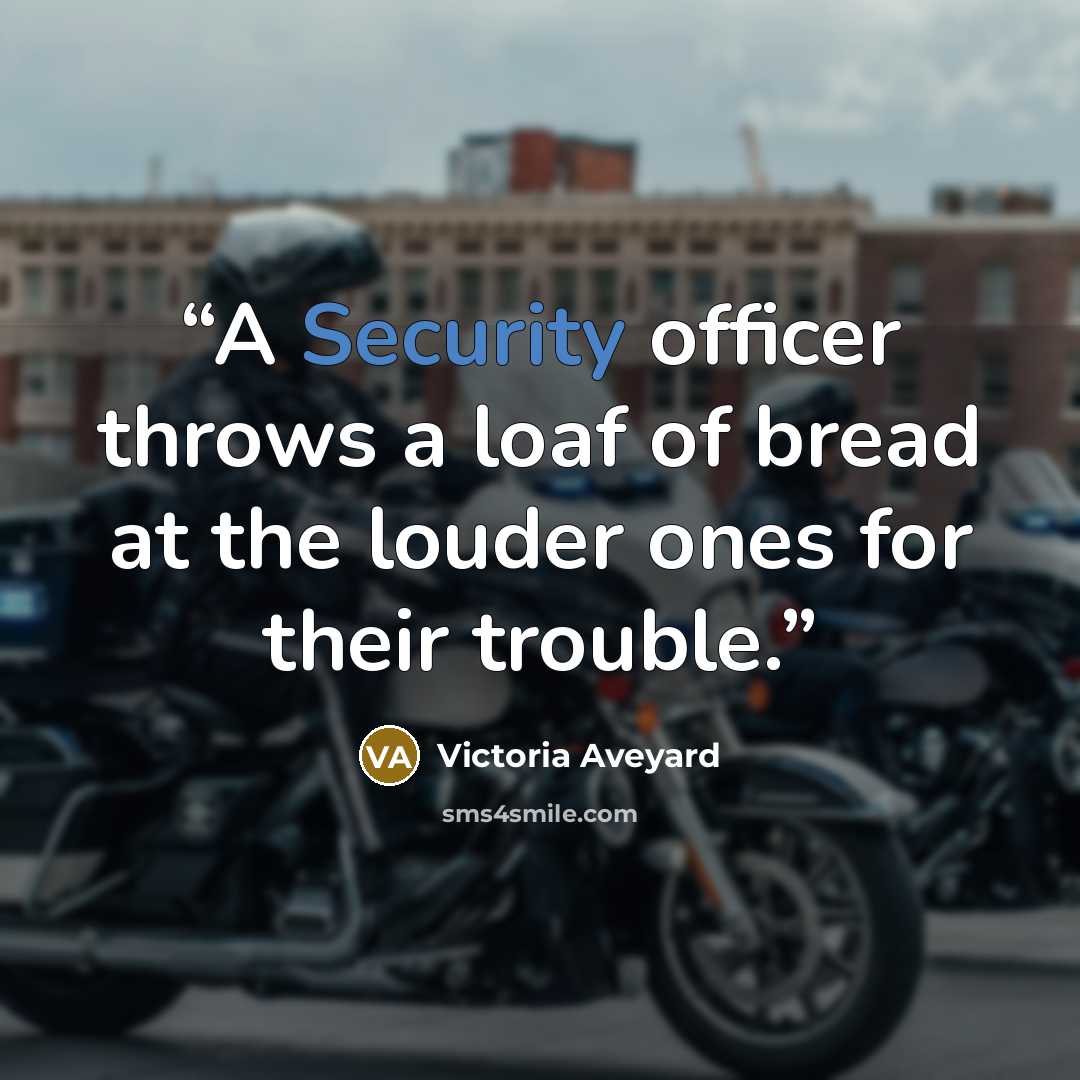 “A Security officer throws a loaf of bread at the louder ones for their trouble.” quote by Victoria Aveyard