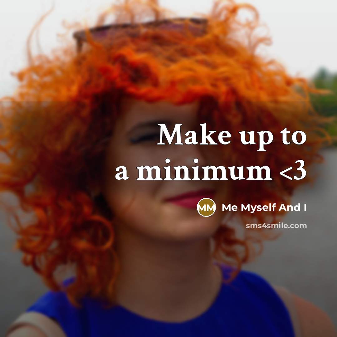 “Make up to a minimum” quote by Me Myself And I