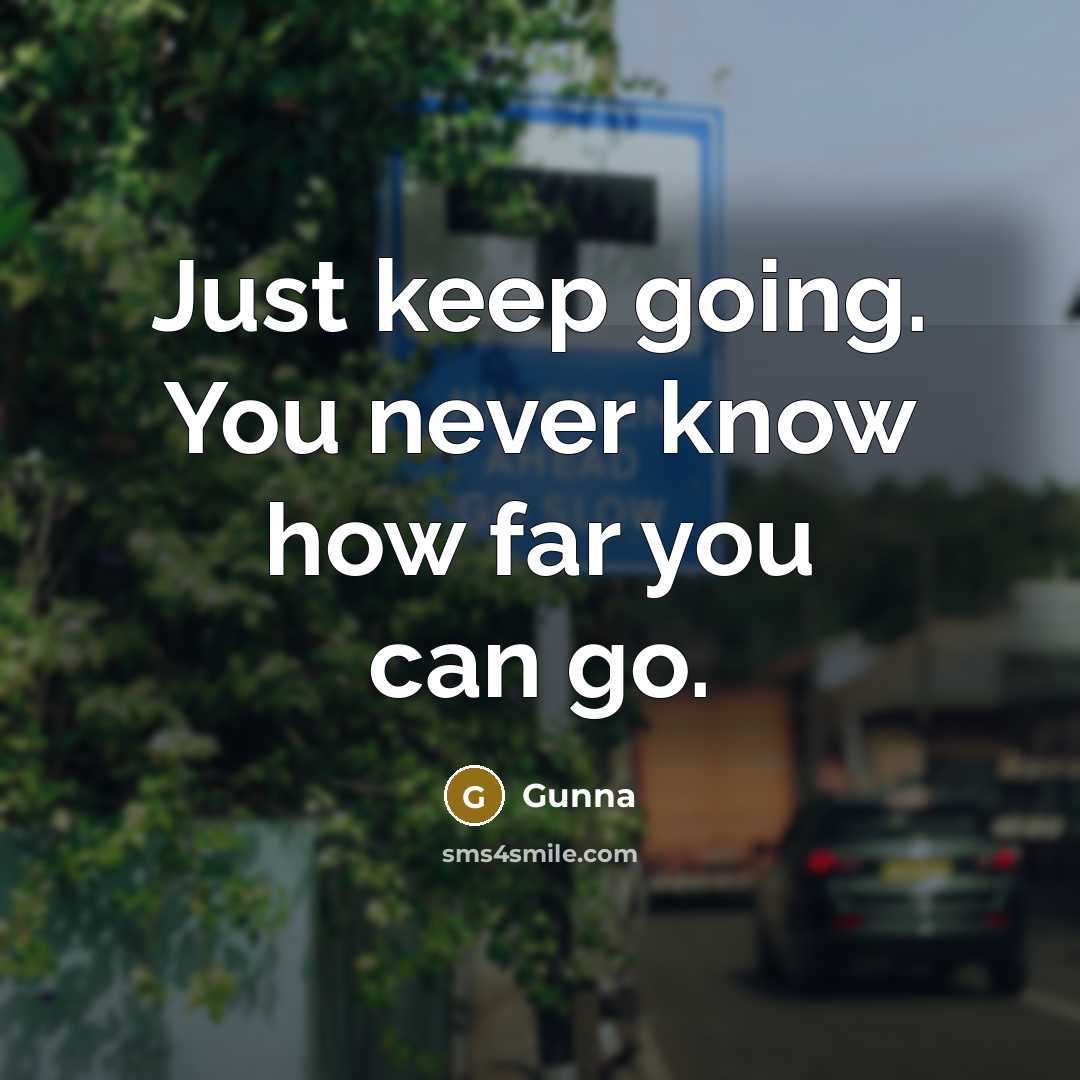 “Just keep going. You never know how far you can go.” quote by Gunna
