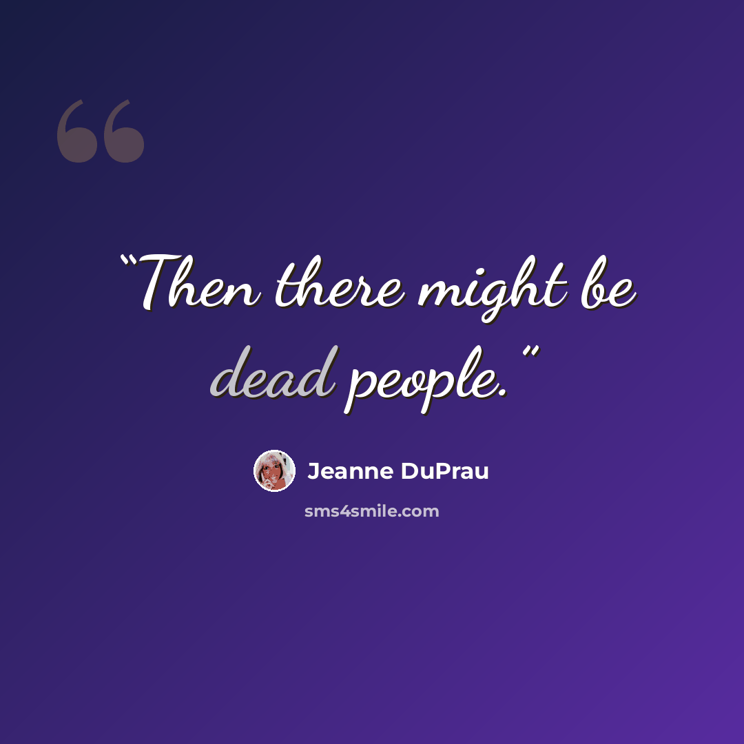 “Then there might be dead people.” quote by Jeanne DuPrau
